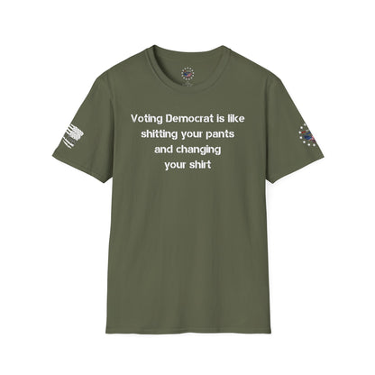 Vote Democrat - sh1t pants - change shirt