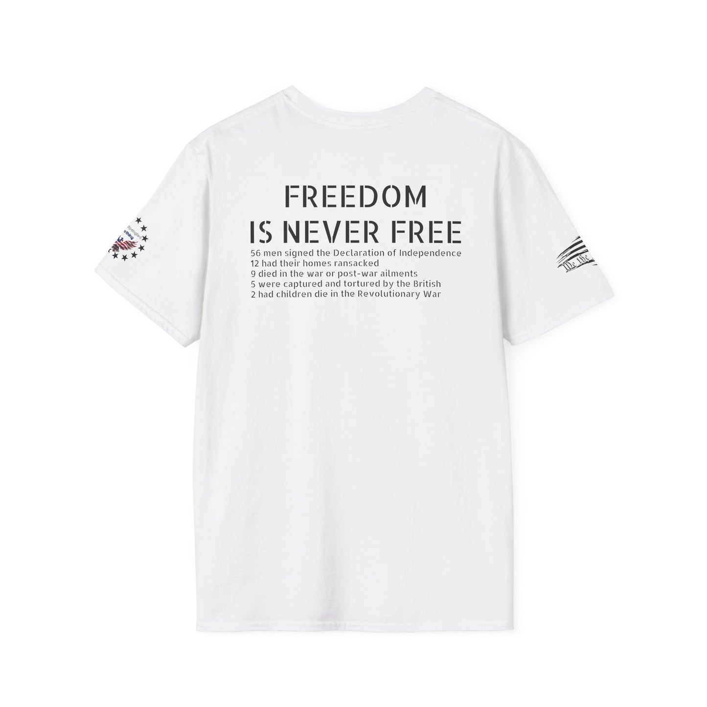 Freedom is never free - Declaration of Independence Signers Tribute Shirt