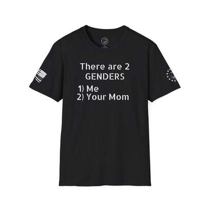 There's Only 2 Genders - Me and Your Mom