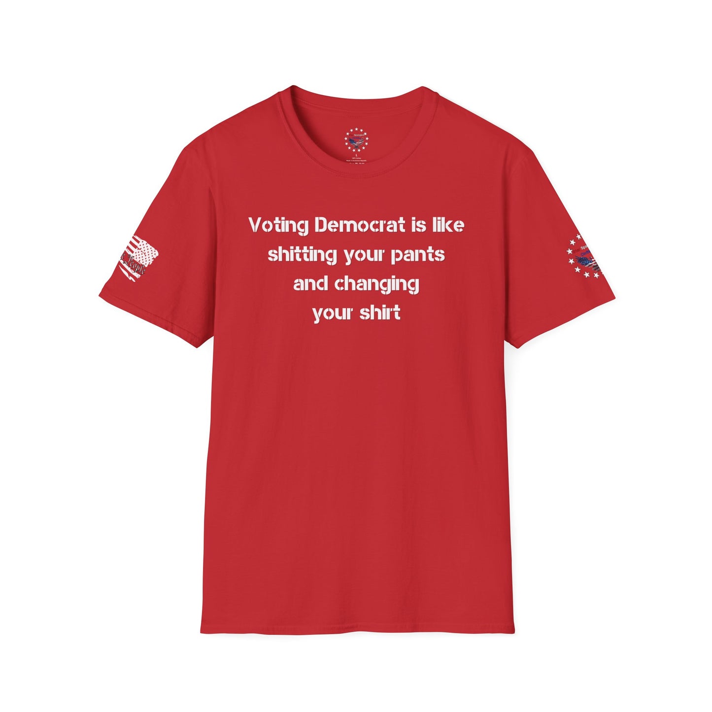 Vote Democrat - sh1t pants - change shirt