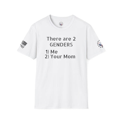 There's Only 2 Genders - Me and Your Mom