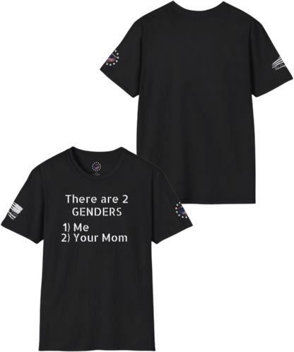 There's Only 2 Genders - Me and Your Mom