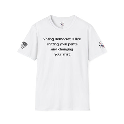 Vote Democrat - sh1t pants - change shirt