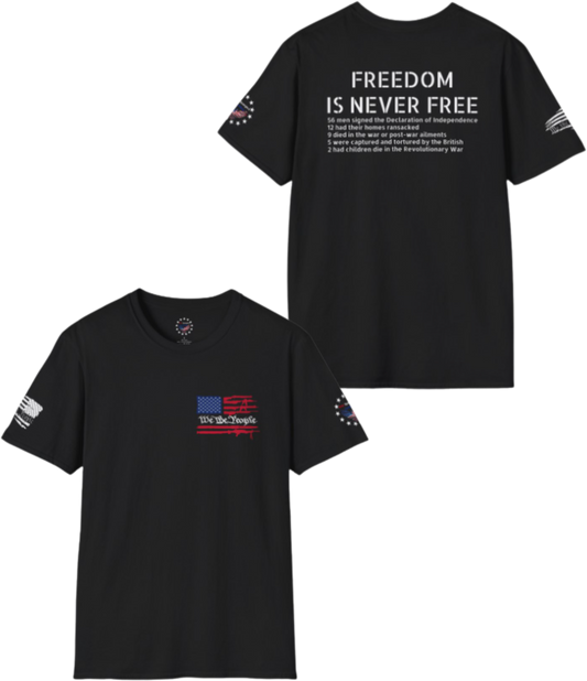 Freedom is never free - Declaration of Independence Signers Tribute Shirt