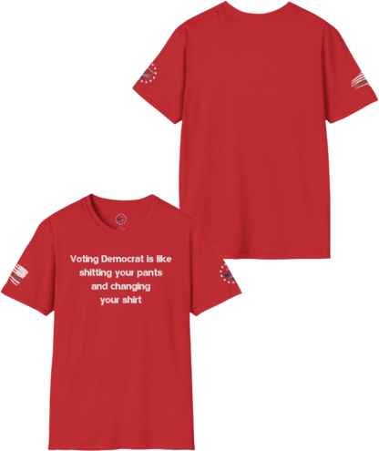 Vote Democrat - sh1t pants - change shirt